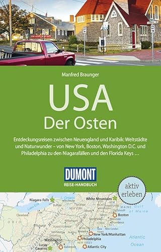 DuMont Reise-Handbuch Reiseführer USA, Der Osten: mit Extra-Reisekarte: mit Extra-Reisekarte. Entdeckungsreisen zwischen Neuengland und Karibik: ... zu den Niagarafällen und den Florida Keys ... DuMont Reise-Handbuch Reiseführer USA, Der Osten: mit Extra-Reisekarte: mit Extra-Reisekarte. Entdeckungsreisen zwischen Neuengland und Karibik: ... zu den Niagarafällen und den Florida Keys ...