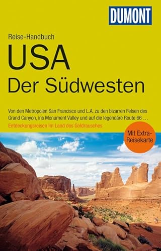 DuMont Reise-Handbuch Reiseführer USA, Der Südwesten: mit Extra-Reisekarte: Von den Metropolen San Francisco und L. A. zu den bizarren Felsen des ... . Entdeckungsreisen im Land des Goldrausches