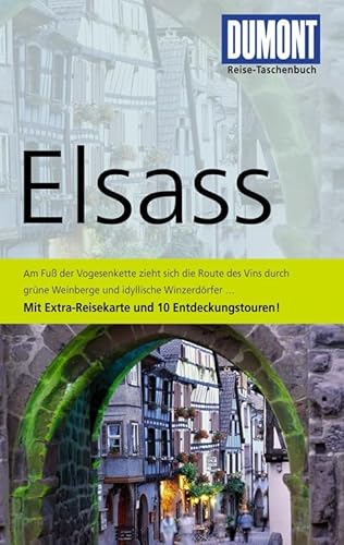 DuMont Reise-Taschenbuch Reiseführer Elsass: Mit 10 Entdeckungstouren. Mit Extra-Reisekarte