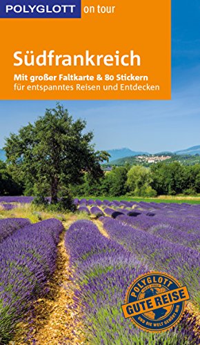 POLYGLOTT on tour Reiseführer Südfrankreich: Mit großer Faltkarte und 80 Stickern