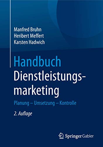 Handbuch Dienstleistungsmarketing: Planung - Umsetzung - Kontrolle Handbuch Dienstleistungsmarketing: Planung - Umsetzung - Kontrolle von Springer