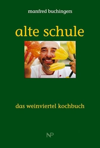 Alte Schule. Das Weinviertel Kochbuch von RESIDENZ