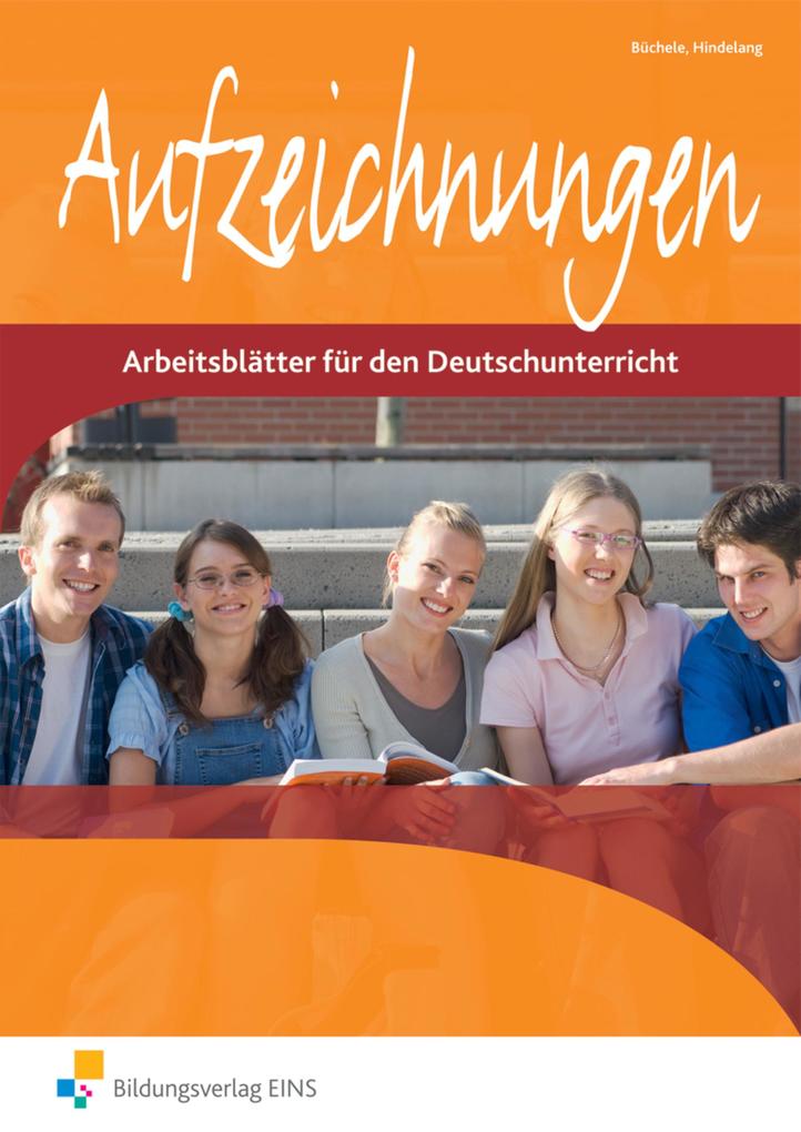 Aufzeichnungen - Arbeitsblätter für den Deutschunterricht von Bildungsverlag Eins GmbH