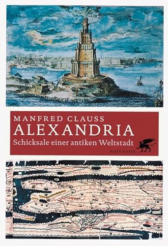 Alexandria: Schicksale einer antiken Weltstadt von Klett-Cotta Verlag