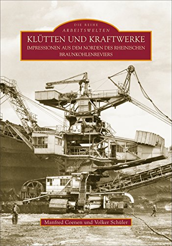 Klütten und Kraftwerke. Impressionen aus dem Norden des rheinischen Braunkohlenreviers Klütten und Kraftwerke. Impressionen aus dem Norden des rheinischen Braunkohlenreviers