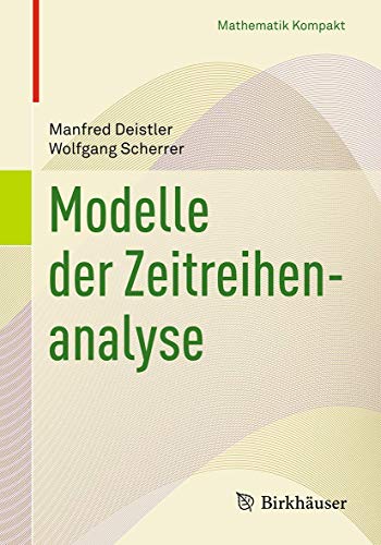 Modelle der Zeitreihenanalyse (Mathematik Kompakt)