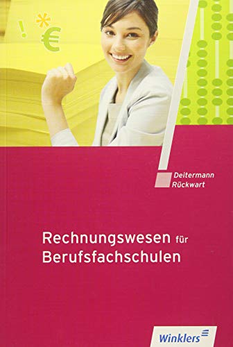 Rechnungswesen für Berufsfachschulen: Schülerband: Finanzbuchhaltung. Kosten- und Leistungsrechnung. Betriebswirtschaftliche Auswertungen. Einführung und Praxis von Winklers Verlag