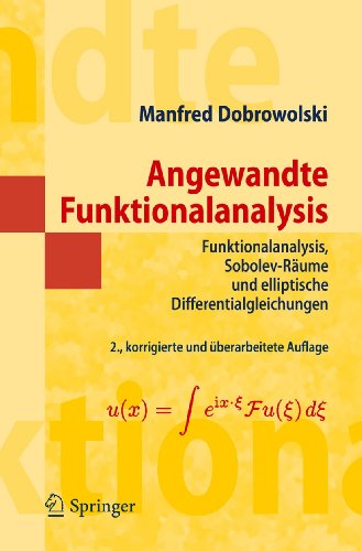 Angewandte Funktionalanalysis: Funktionalanalysis, Sobolev-Räume und elliptische Differentialgleichungen (Masterclass)