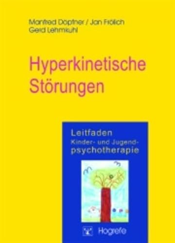 Leitfaden Kinder- und Jugendpsychotherapie, Bd.1, Hyperkinetische Störungen