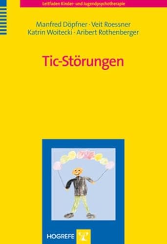 Tic-Störungen: Leitfaden Kinder- und Jugendpsychotherapie von Hogrefe Verlag GmbH + Co.