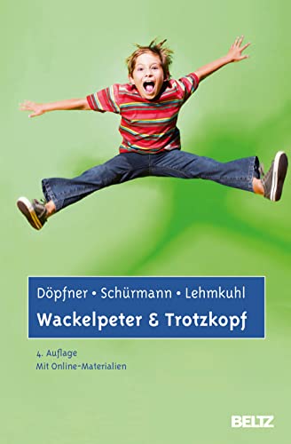 Wackelpeter und Trotzkopf: Hilfen für Eltern bei ADHS-Symptomen, hyperkinetischem und oppositionellem Verhalten. Mit Online-Materialien Wackelpeter und Trotzkopf: Hilfen für Eltern bei ADHS-Symptomen, hyperkinetischem und oppositionellem Verhalten. Mit Online-Materialien