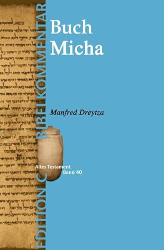 Das Buch Micha (Edition C/AT/Band 40) (EDITION C - Bibelkommentare AT, 40, Band 40)
