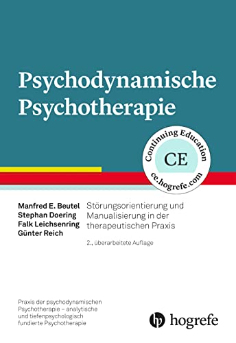 Psychodynamische Psychotherapie: Störungsorientierung und Manualisierung in der therapeutischen Praxis (Praxis der psychodynamischen Psychotherapie – ... tiefenpsychologisch fundierte Psychotherapie) von Hogrefe Verlag GmbH + Co.