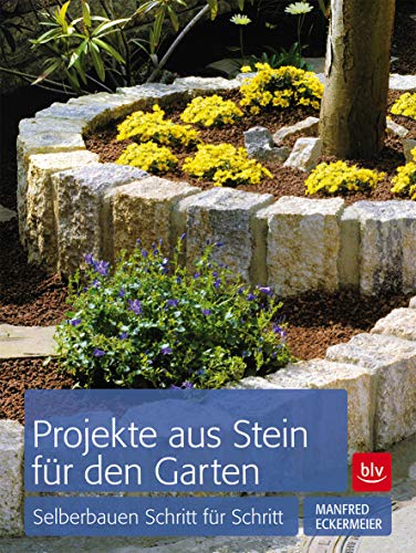 Projekte aus Stein für den Garten: Selberbauen Schritt für Schritt