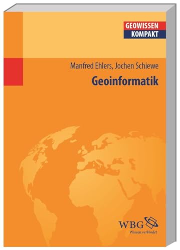 Geoinformatik (Geowissenschaften kompakt) von wbg academic