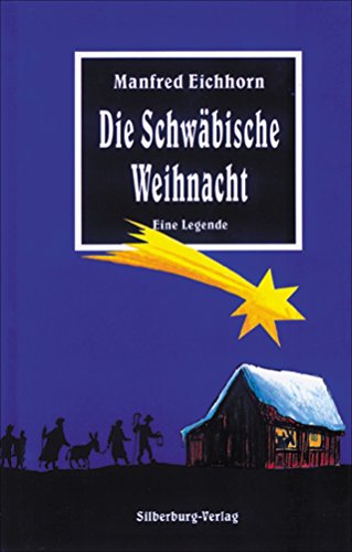 Die Schwäbische Weihnacht: Eine Legende von Silberburg