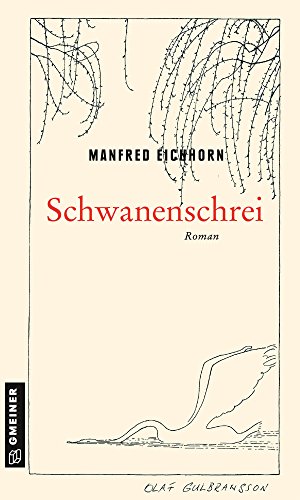Schwanenschrei: Tucholsky-Roman (Kriminalromane im GMEINER-Verlag) von Gmeiner Verlag