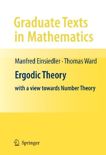 Ergodic Theory: with a view towards Number Theory (Graduate Texts in Mathematics, 259, Band 259) von Springer