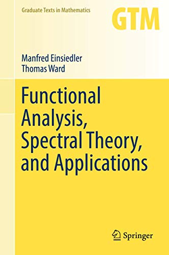 Functional Analysis, Spectral Theory, and Applications (Graduate Texts in Mathematics, 276, Band 276)