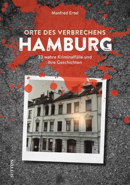 Orte des Verbrechens Hamburg von Sutton Verlag GmbH