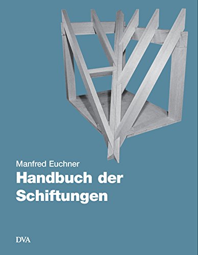 Handbuch der Schiftungen: Gratsparren, Kehlsparren, Hexenschnitte, Kehlbohlenschiftungen. von DVA Dt.Verlags-Anstalt