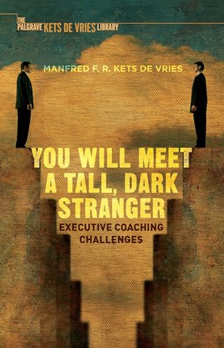 You Will Meet a Tall, Dark Stranger: Executive Coaching Challenges (INSEAD Business Press)