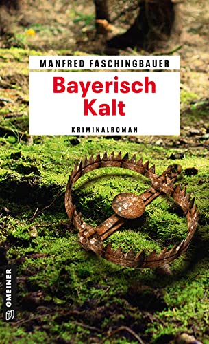 Bayerisch Kalt: Kriminalroman (Kriminalromane im GMEINER-Verlag)