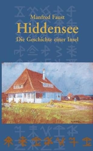 Hiddensee - Die Geschichte einer Insel: Von den Anfängen bis 1990. Mit einer Chronik der wichtigsten Ereignisse von 1991 bis zur Gegenwart.
