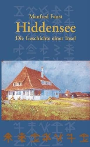 Hiddensee - Die Geschichte einer Insel: Von den Anfängen bis 1990. Mit einer Chronik der wichtigsten Ereignisse von 1991 bis zur Gegenwart.