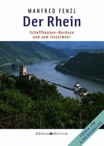 Der Rhein: Schaffhausen – Nordsee und zum IJsselmeer (Führer für Binnengewässer)
