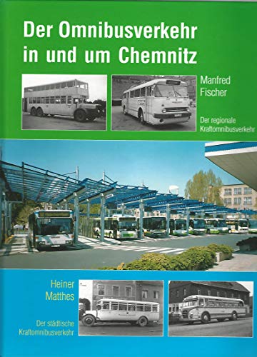 Der Omnibusverkehr in und um Chemnitz: Der regionale Kraftomnibusverkehr /Der städtische Kraftomnibusverkehr