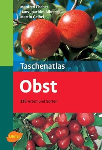 Obst: 216 Arten und Sorten von Ulmer Eugen Verlag