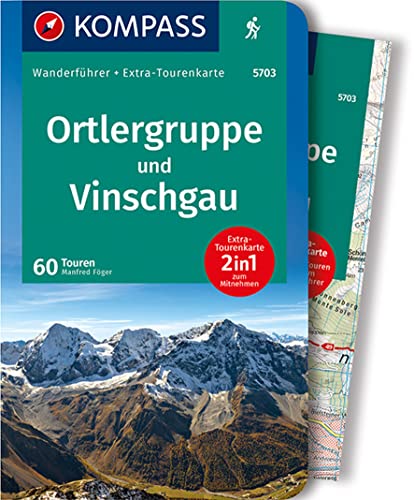 KOMPASS Wanderführer Ortlergruppe und Vinschgau, 60 Touren: mit Extra-Tourenkarte Maßstab 1:50.000, GPX-Daten zum Download von Kompass