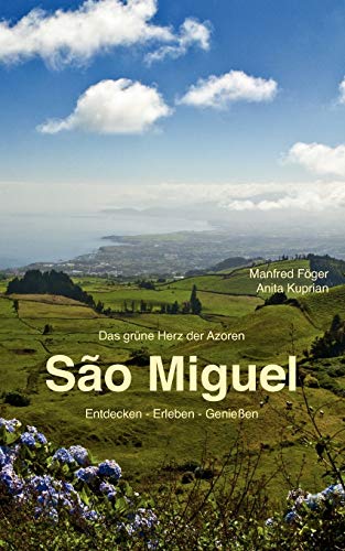 São Miguel: Entdecken - Erleben - Genießen