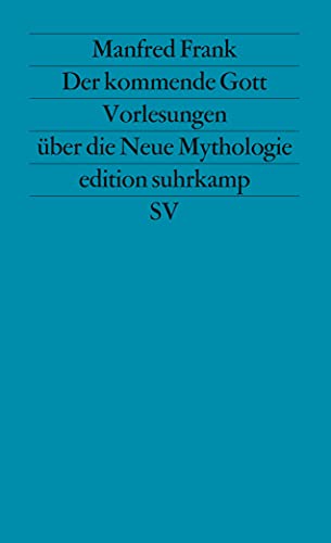 Der kommende Gott: Vorlesungen über die Neue Mythologie. I. Teil (edition suhrkamp) von Suhrkamp Verlag AG