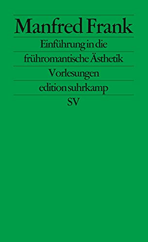Edition Suhrkamp, Nr. 1563: Einführung in die frühromantische Ästhetik. Vorlesungen