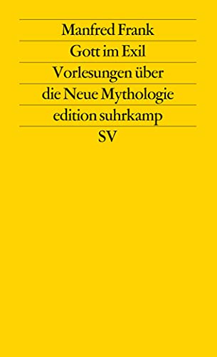 Gott im Exil: Vorlesungen über die Neue Mythologie. II. Teil (edition suhrkamp) von Suhrkamp Verlag AG