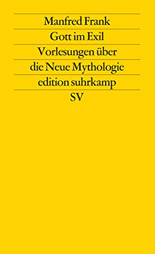 Gott im Exil: Vorlesungen über die Neue Mythologie. II. Teil (edition suhrkamp) von Suhrkamp Verlag AG