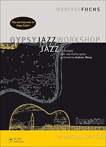 Gypsy Jazz Workshop: Play and Improvise on Gypsy Guitar (CD included, lead- and rhythm guitar performed by Andreas Öberg)