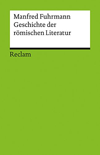 Geschichte der römischen Literatur (Reclams Universal-Bibliothek)