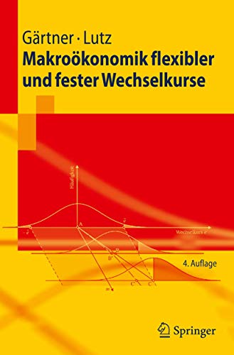 Makroökonomik flexibler und fester Wechselkurse (Springer-Lehrbuch)