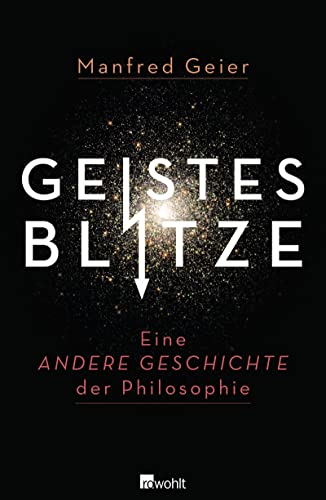 Geistesblitze: Eine andere Geschichte der Philosophie von Rowohlt