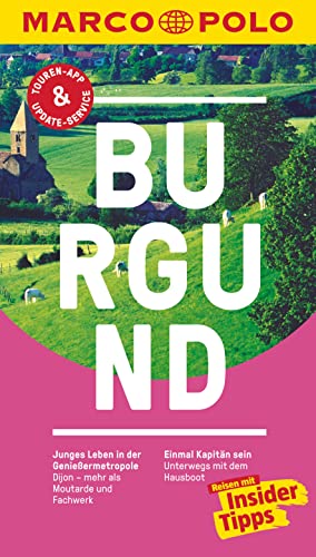 MARCO POLO Reiseführer Burgund: Reisen mit Insider-Tipps. Inklusive kostenloser Touren-App & Update-Service