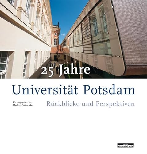 25 Jahre Universität Potsdam. Rückblicke und Perspektiven von Bebra Verlag