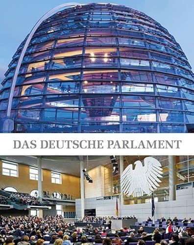 Das deutsche Parlament. Eine Veröffentlichung des Deutschen Bundestages