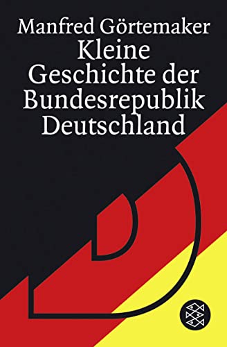 Kleine Geschichte der Bundesrepublik Deutschland von FISCHERVERLAGE