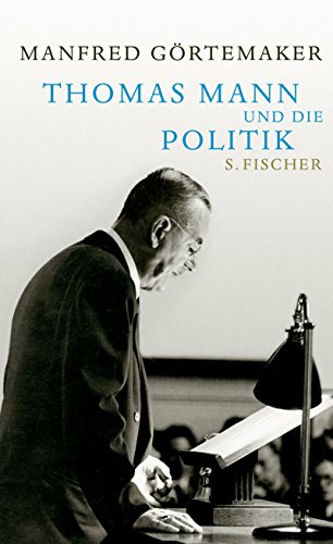 Thomas Mann und die Politik Thomas Mann und die Politik von S. Fischer Verlag