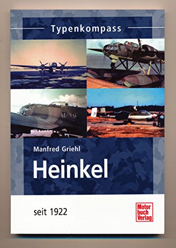 Heinkel: Flugzeuge seit 1922 (Typenkompass)