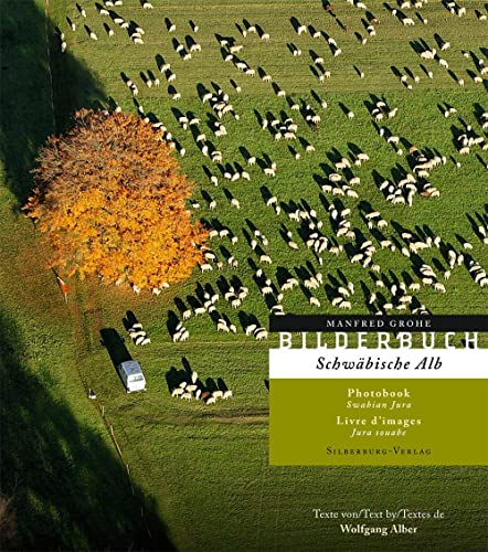 Bilderbuch Schwäbische Alb: Photobook Swabian Jura, Livre d'images Jura souabe von Silberburg Verlag