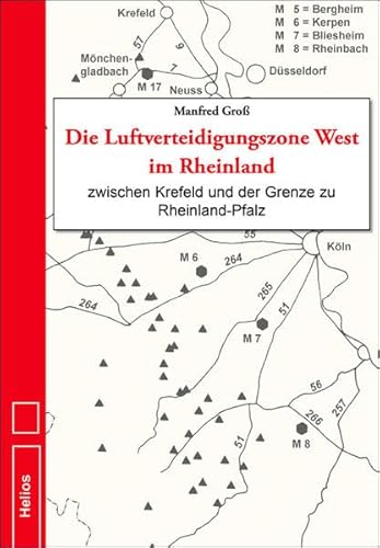 Die Luftverteidigungszone West im Rheinland: zwischen Krefeld und der Grenze zu Rheinland-Pfalz